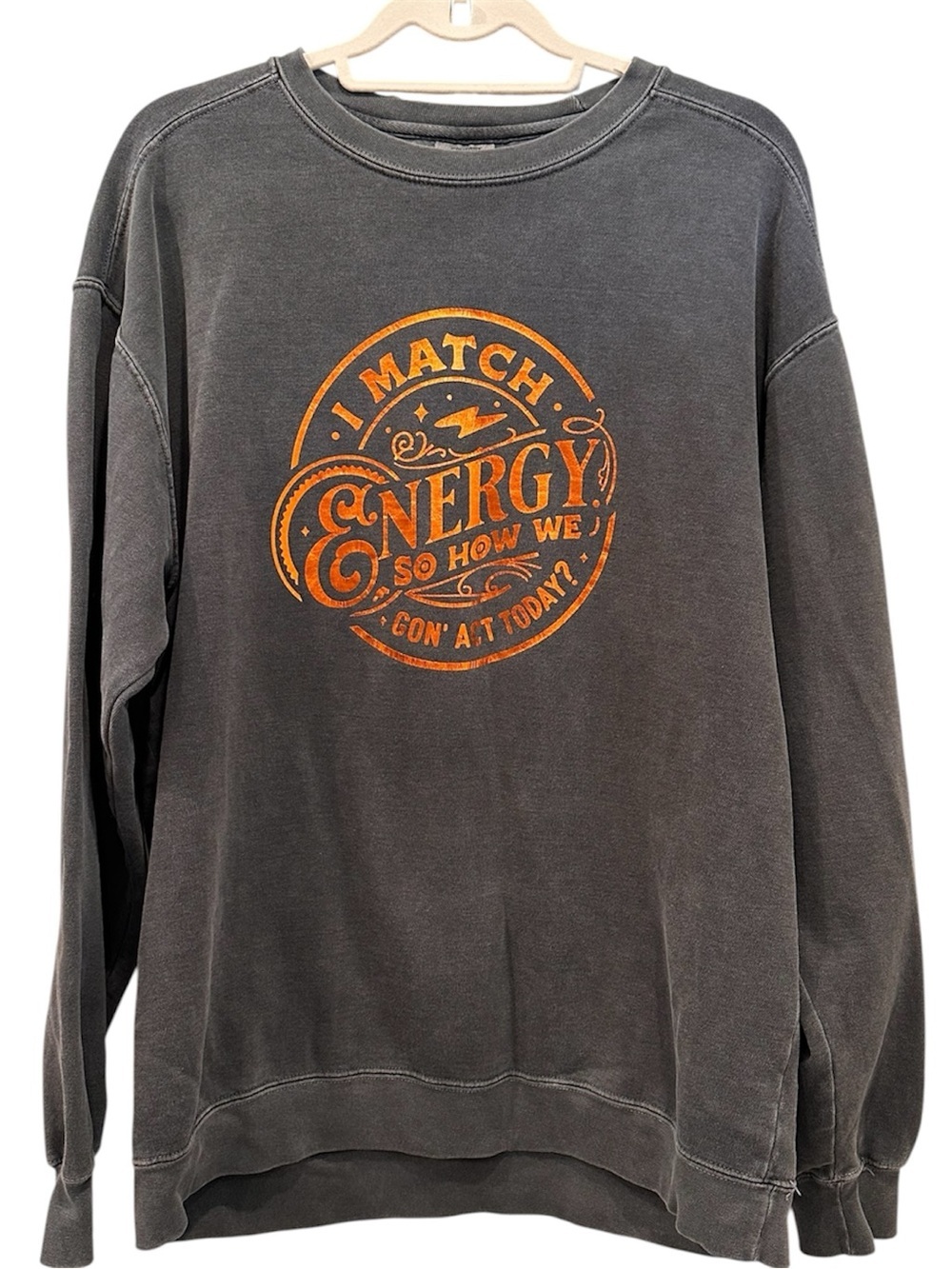 Comfort Colors I Match Energy Crewneck Graphic Sweatshirt Comfy Sz XL